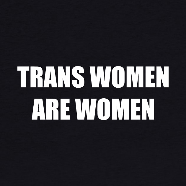 Trans Women are Women by AlienClownThings